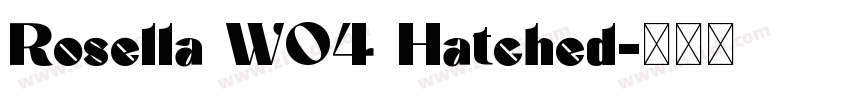 Rosella W04 Hatched字体转换